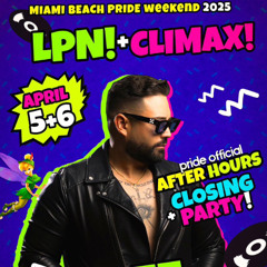 Miami Beach Pride 2025 LPN+CLIMAX LIVE-SET CLOSING PARTY  YAZZ BURRELL