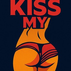 Kiss My As You Know