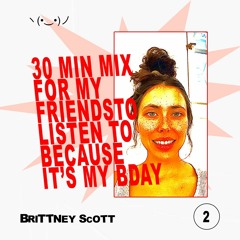 30 MIN MIX FOR MY FRIENDS TO LISTEN TO BECAUSE IT'S MY BDAY