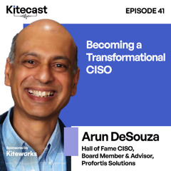 Arun DeSouza: Becoming a Transformational CISO
