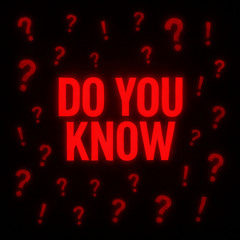 Do You Know