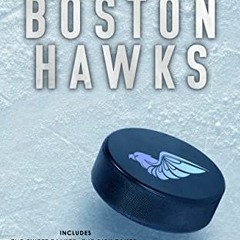 ACCESS PDF 📝 The Boston Hawks: A Collection (Books 1-4 plus Exclusive Novella) (Bost