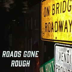 Roads Gone Rough (prod llouis)