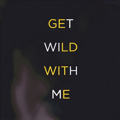 Get Wild With Me