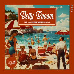 Betty Boom - We No Speak Americano // Electro Swing Thing 260