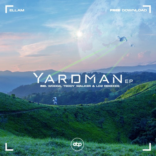 Ellam - Yardman (inc. Wodda, Teddy Walker & LD2 Remixes) (FREE DL)