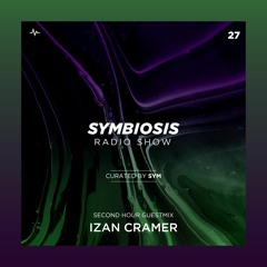 SYM27: Symbiosis Radio Show 27 with SYM + Izan Cramer