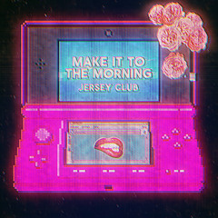 To The Morning (jerseyclub)