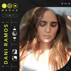 MEOKO PODCAST SERIES | Dani Ramos