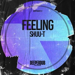 Shuu-T - Feeling (Original Mix) [deeperdub]