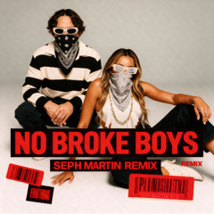 No Broke Boys (Seph Martin Remix)