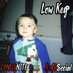Low Key (Ft. Anti Social)