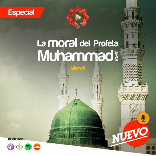 La moral del Profeta Muhammad (P) – parte 2