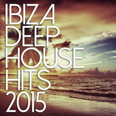 Ibiza Deep House Hits 2015