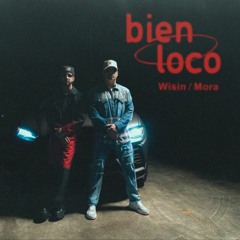 Wisin, Mora - BIEN LOCO (DJ Giancarlos Extended)