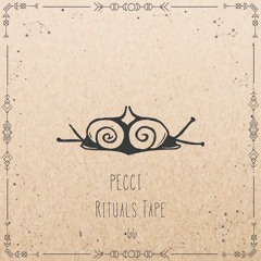 Pecci - Rituals Tape •66