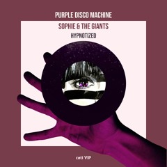 Purple Disco Machine, Sophie & The Giants - Hypnotized [cøti VIP Edit]
