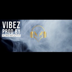 VIBEZ (Prod by @xdrewgotit)