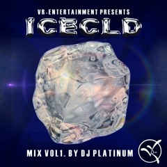 VR presents " ICECLD MIX Vol.1 " (By DJ Platinum)