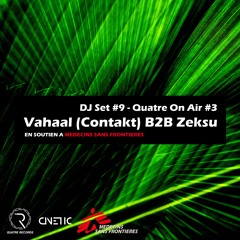 DJ Set #9 - Vahaal (Contakt) B2B Zeksu @ Quatre On Air #3