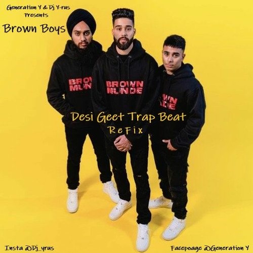 Stream Brown Boys Desi Geet Trap Beat Mix by Moneyy Listen