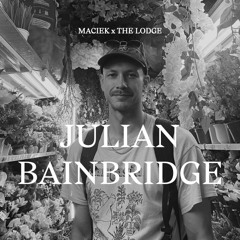 Julian Bainbridge X The Lodge