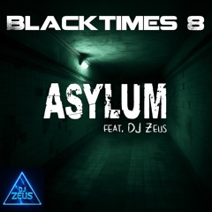 "Blacktimes EP 008 : Asylum" feat. DJ Zeus