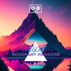 ZGOOT - Imaginary Paradise (Original Mix)