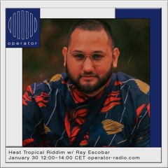 Heat Tropical Riddims Radio #05.