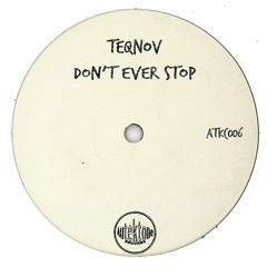 Teqnov "Don't Ever Stop" (Preview)(Taken from Tektones #6)(Out Now)