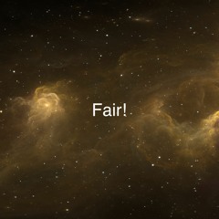 Fair! (prod Heyylotus)