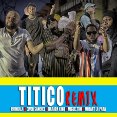 Titico (Remix) [feat. Elver Sanchez & Haraca Kiko]