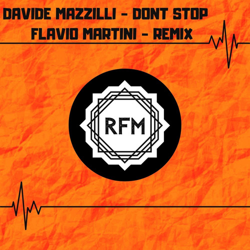 RFM081 : Davide Mazzilli - Dont Stop (Flavio Martini Remix)