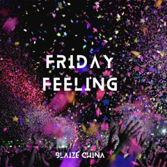 Blaize china - Friday Feeling