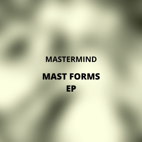 Mastermind - Mast Forms EP