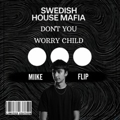 Don´t You Worry Child (Miike Flip) [Tech House]