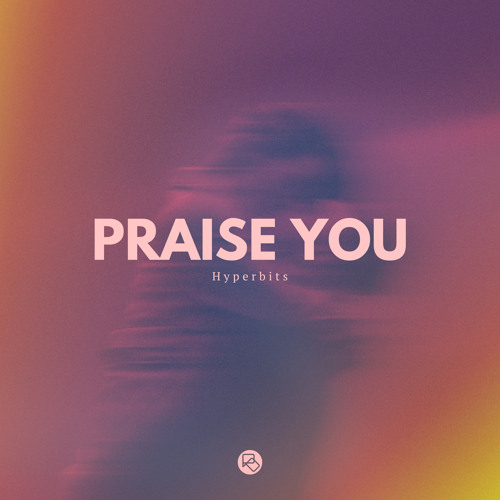 Praise You