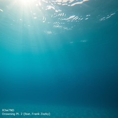 Drowning Pt. 2 (feat. Frank Zozky)