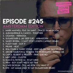 Sugarstarr's House Party #245 (Amsterdam Edition)