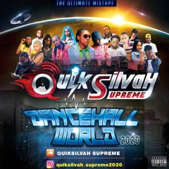 QuikSilvah Supreme : DanceHall World 2020 Mixtape