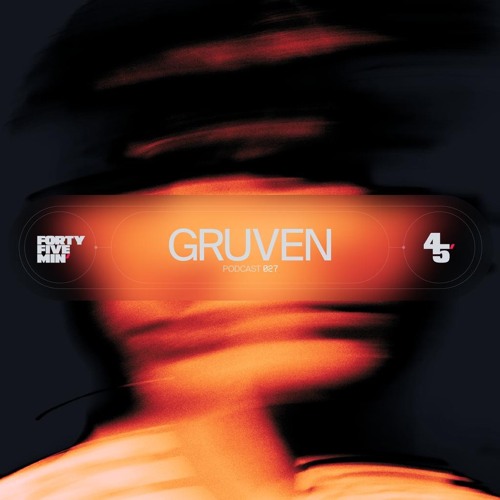 45Min' Podcast 027 // Gruven