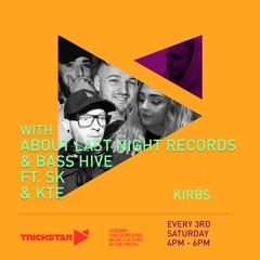 Trickstar Radio - Kirbs ft. About Last Night Records, Bass Hive, KTE & SK