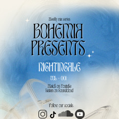 Bohemia Presents - NIGHTINGALE - (001)