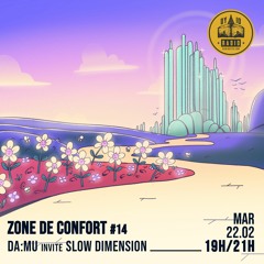 Zone de Confort #14 – Slow Dimension & Da:mu présentent : Terre promise - 22/02/2022