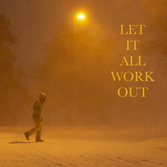 Let It All Work Out (Fourth Floor's Finest)