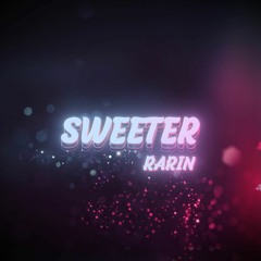 Rarin - Sweeter (slowed + reverb)