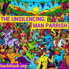 THE UNSILENCING: MAN PARRISH