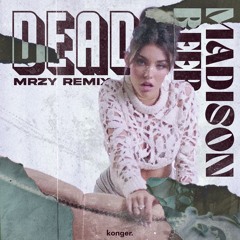 Madison Beer - Dead (MRZY Remix)
