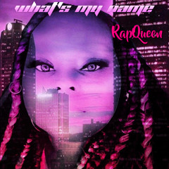 What's My Name By Rap Queen