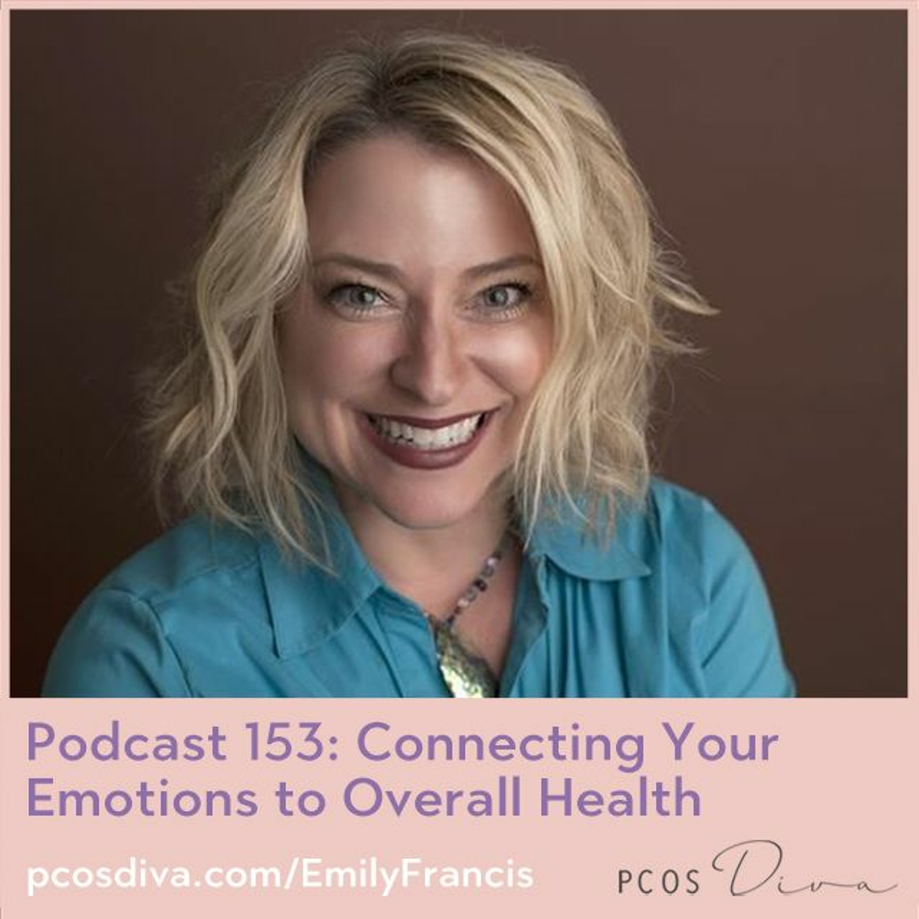cover of episode 153- Connecting Your Emotions to Overall Health